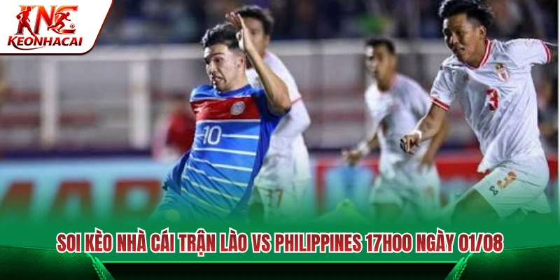 Soi kèo nhà cái Lào vs Philippines 17h00 ngày 01/08 
